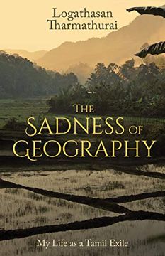 portada The Sadness of Geography: My Life as a Tamil Exile (en Inglés)