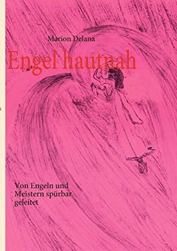 portada Engel Hautnah: Von Engeln und Meistern Spürbar Geleitet (en Alemán)