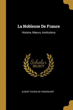 portada La Noblesse de France: Histoire, Mœurs, Institutions 