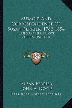 portada memoir and correspondence of susan ferrier, 1782-1854: based on her private correspondence (in English)