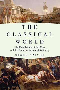 portada The Classical World: The Foundations of the West and the Enduring Legacy of Antiquity