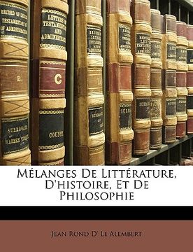 portada Mélanges De Littérature, D'histoire, Et De Philosophie (en Francés)