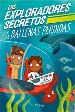 portada Los Exploradores Secretos y las Ballenas Perdidas (Secret Explorers Lost Whales) (in Spanish)
