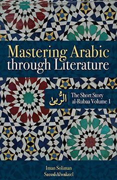 portada Mastering Arabic through Literature: The Short Story: al-Rubaa Volume 1