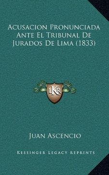 portada Acusacion Pronunciada Ante el Tribunal de Jurados de Lima (1 (in Portuguese)