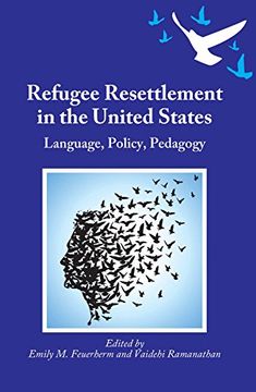 portada Refugee Resettlement in the United States: Language, Policy, Pedagogy (en Inglés)