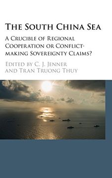 portada The South China Sea: A Crucible of Regional Cooperation or Conflict-Making Sovereignty Claims? (in English)