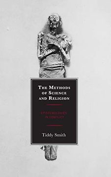 portada The Methods of Science and Religion: Epistemologies in Conflict (en Inglés)