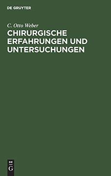 portada Chirurgische Erfahrungen und Untersuchungen: Nebst Zahlreichen Beobachtungen aus der Chirurgischen Klinik und dem Evangelischen Krankenhause zu Bonn; Mit Neun Tafeln (in German)