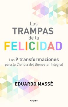 portada Las Trampas de la Felicidad / Happiness Traps: Las 9 Transformaciones Para La Ciencia del Bienestar Integral (in Spanish)