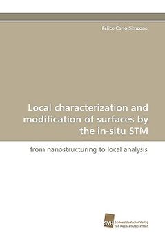 portada local characterization and modification of surfaces by the in-situ stm (en Inglés)
