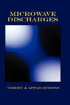 portada microwave discharges - theory & applications (plasma physics series)
