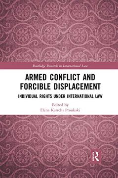portada Armed Conflict and Forcible Displacement: Individual Rights Under International law (Routledge Research in International Law) (en Inglés)