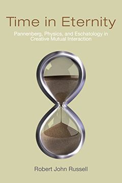 portada Time in Eternity: Pannenberg, Physics, and Eschatology in Creative Mutual Interaction (in English)
