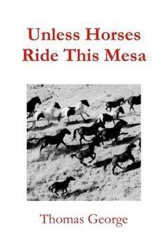portada Unless Horses Ride This Mesa (en Inglés)