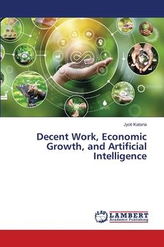 portada Decent Work, Economic Growth, and Artificial Intelligence (en Inglés)