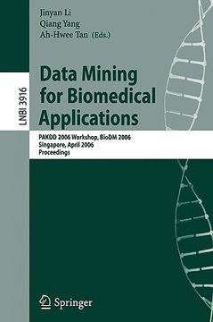 portada data mining for biomedical applications: pakdd 2006 workshop, biodm 2006, singapore, april 9, 2006, proceedings (en Inglés)