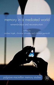 portada Memory in a Mediated World: Remembrance and Reconstruction (Palgrave Macmillan Memory Studies)