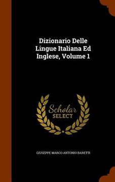 portada Dizionario Delle Lingue Italiana Ed Inglese, Volume 1 (en Inglés)
