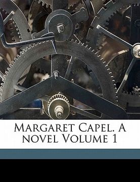 portada margaret capel. a novel volume 1 (en Inglés)