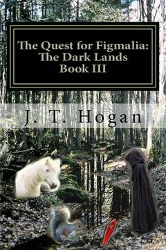 portada The Quest for Figmalia: The Dark Lands (en Inglés)