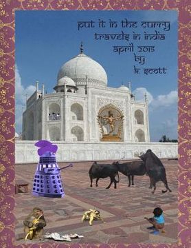 portada Put It In The Curry: Travels In India 2015 (en Inglés)