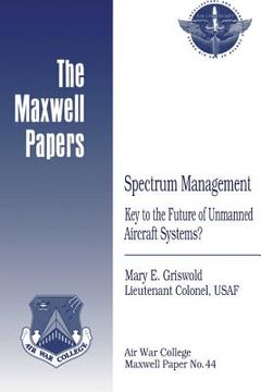 portada Spectrum Management: Key to the Future of Unmanned Aircraft Systems?: Maxwell Paper No. 44 (in English)
