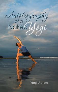 portada Autobiography of a Naked Yogi (in English)