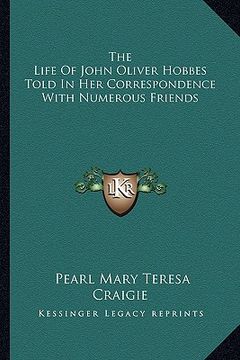 portada the life of john oliver hobbes told in her correspondence with numerous friends