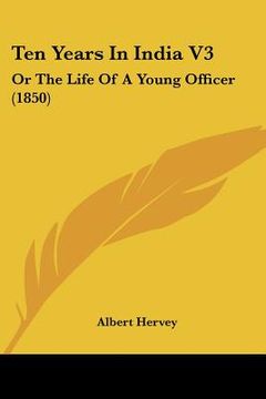portada ten years in india v3: or the life of a young officer (1850) (in English)
