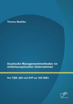 portada Asiatische Managementmethoden Im Mitteleuropaischen Unternehmen: Von TQM, QFD Und Kvp Zur ISO 9001 (German Edition)