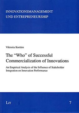 portada The 'who' of Successful Commercialization of Innovations an Empirical Analysis of the Influence of Stakeholder Integration on Innovation Performance 7 Innovationsmanagement und Entrepreneurship