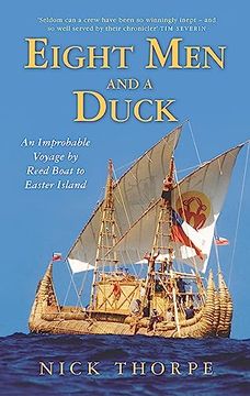 portada Eight men and a Duck: An Improbable Voyage by Reed Boat to Easter Island (en Inglés)