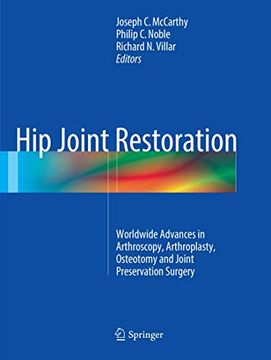 portada Hip Joint Restoration: Worldwide Advances in Arthroscopy, Arthroplasty, Osteotomy and Joint Preservation Surgery