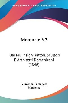 portada Memorie V2: Dei Piu Insigni Pittori, Scultori E Architetti Domenicani (1846) (in Italian)