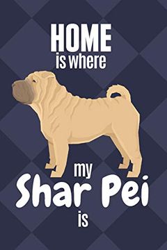 portada Home is Where my Shar pei is: For Shar pei dog Fans (in English)