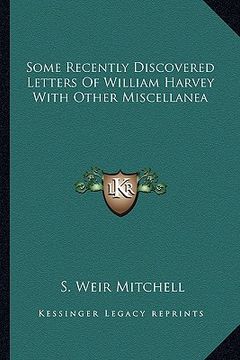 portada some recently discovered letters of william harvey with other miscellanea (in English)