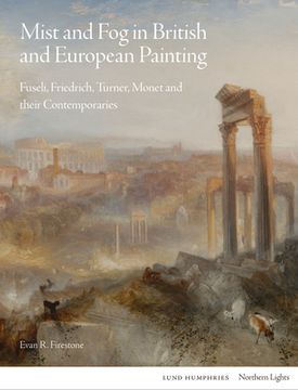 portada Mist and Fog in British and European Painting: Fuseli, Friedrich, Turner, Monet and Their Contemporaries (in English)