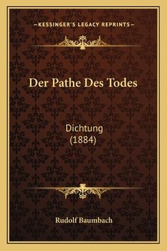 portada Der Pathe Des Todes: Dichtung (1884) (en Alemán)