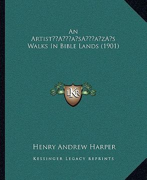 portada an artista acentsacentsa a-acentsa acentss walks in bible lands (1901)