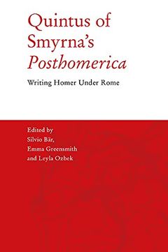 portada Quintus of Smyrna’S 'posthomerica': Writing Homer Under Rome 