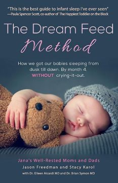 portada The Dream Feed Method: How we got our Babies Sleeping From Dusk Till Dawn. Without Crying-It-Out (en Inglés)