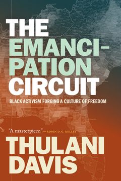 portada The Emancipation Circuit: Black Activism Forging a Culture of Freedom (in English)