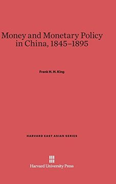 portada Money and Monetary Policy in China, 1845-1895 (Harvard East Asian) (in English)