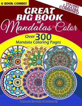 portada Great big Book of Mandalas to Color - Over 300 Mandala Coloring Pages - Vol. 1,2,3,4,5 & 6 Combined: 6 Book Combo - Ranging From Simple & Easy to. Coloring Books Value Pack Compilation) (en Inglés)