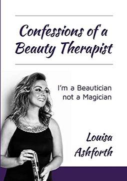 portada Confessions of a Beauty Therapist: I'm a Beautician, not a Magician (en Inglés)
