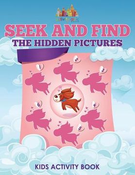 portada Seek and Find The Hidden Pictures Kids Activity Book (en Inglés)