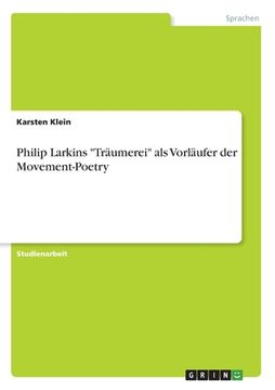 portada Philip Larkins "Träumerei" als Vorläufer der Movement-Poetry (en Alemán)