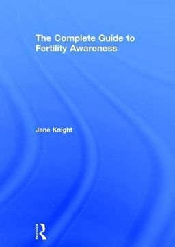 portada The Complete Guide to Fertility Awareness (en Inglés)