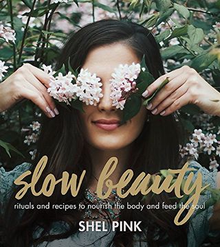 portada Slow Beauty: Rituals and Recipes to Nourish the Body and Feed the Soul 